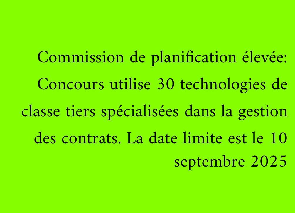 Commission de planification élevée: Concours utilise 30 technologies de classe tiers spécialisées dans la gestion des contrats. La date limite est le 10 septembre 2025