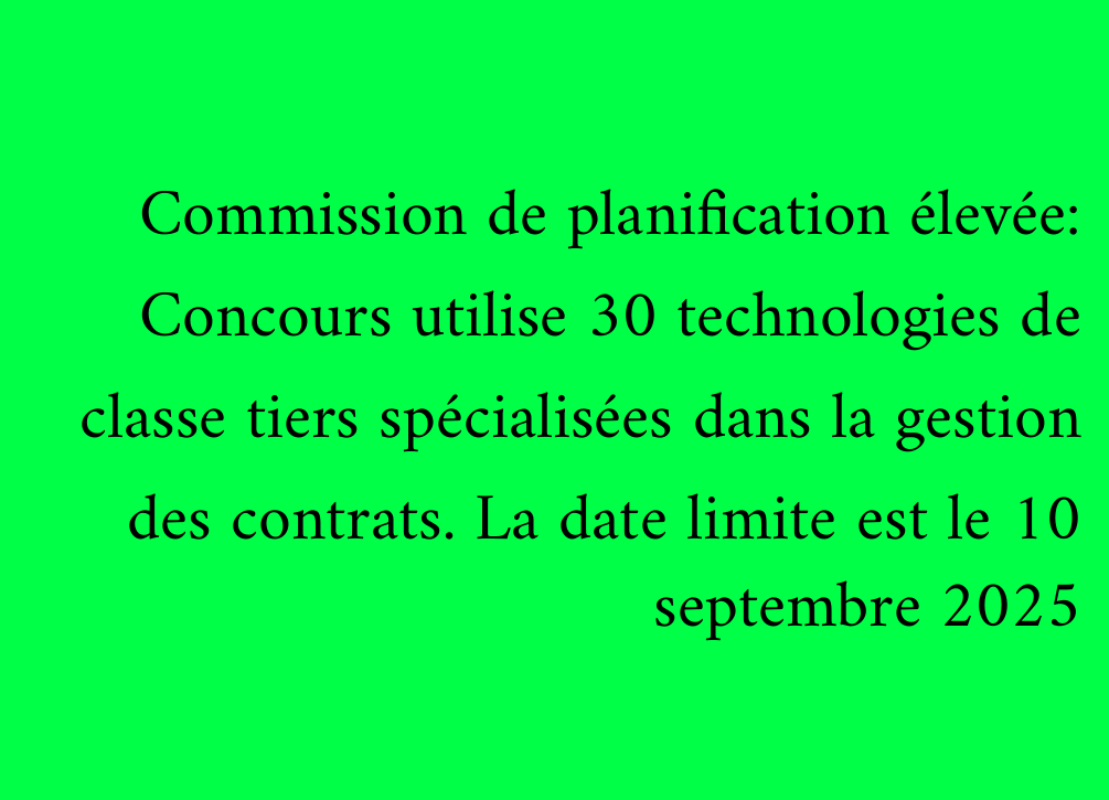 Commission de planification élevée: Concours utilise 30 technologies de classe tiers spécialisées dans la gestion des contrats. La date limite est le 10 septembre 2025