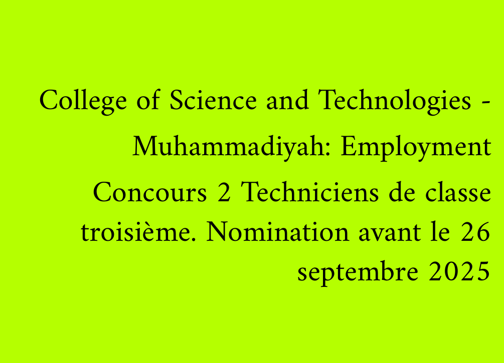 College of Science and Technologies - Muhammadiyah: Employment Concours 2 Techniciens de classe troisième. Nomination avant le 26 septembre 2025